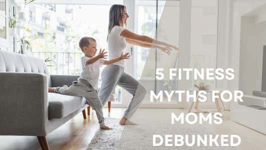 5 Fitness Myths for Moms Debunked